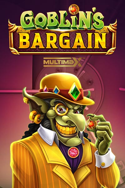 Goblin's Bargain MultiMax